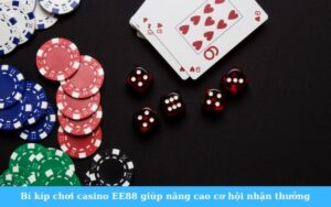 Bí kíp chơi casino EE88 giúp nâng cao cơ hội nhận thưởng
